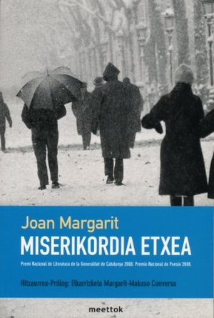 Margarit, Joan. Miserikordia etxea. Meettok, 2009.