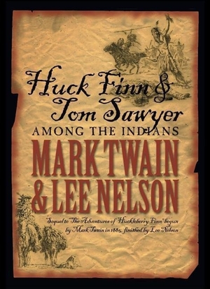 Twain, Mark / Lee Nelson. Huck Finn & Tom Sawyer Among the Indians. CEDAR FORT INC, 2010.