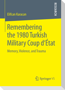 Remembering the 1980 Turkish Military Coup d¿État