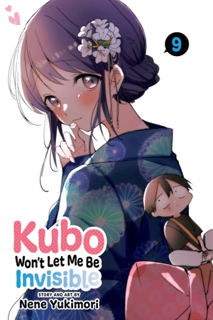 Yukimori, Nene. Kubo Won't Let Me Be Invisible, Vol. 9. Viz Media, Subs. of Shogakukan Inc, 2023.