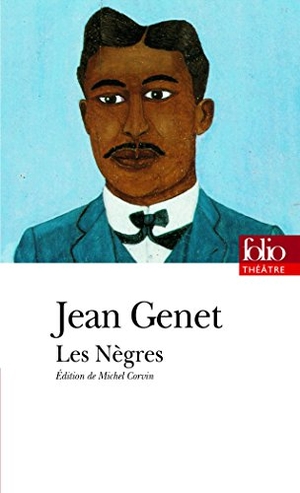 Genet, Jean. Negres. Gallimard Education, 2005.