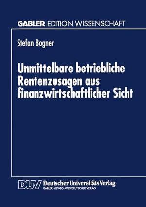 Unmittelbare betriebliche Rentenzusagen aus finanzwirtschaftlicher Sicht. Deutscher Universitätsverlag, 1997.