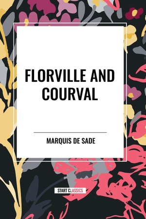 De Sade, Marquis. Florville and Courval. Simon & Schuster, 2024.