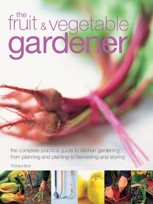 Bird, Richard. Fruit & Vegetable Gardener. Anness Publishing, 2011.