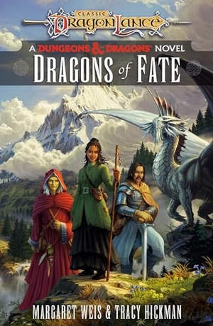 Weis, Margaret / Tracy Hickman. Dragons of Fate - A Dungeons & Dragons Novel. Random House Worlds, 2024.