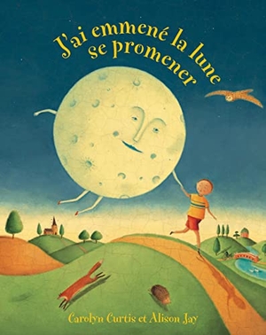 Carolyn. J'Ai Emmené La Lune Se Promener. Barefoot Books, 2016.