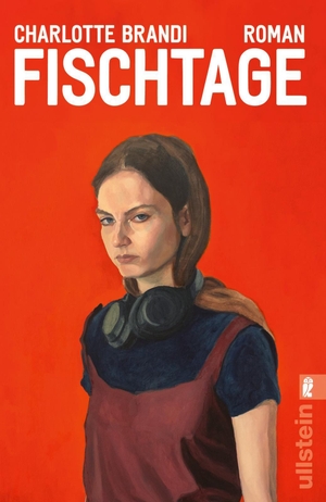 Brandi, Charlotte. Fischtage - Roman | 'So viel Wut und Zartheit in einem Roman, der von der ersten Seite an berührt und einen bis zum Ende nicht loslässt.' Jan Weiler . Ullstein Taschenbuchvlg., 2026.