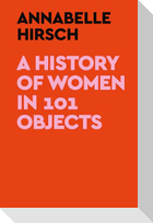 A History of Women in 101 Objects