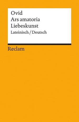Ovid. Liebeskunst / Ars amatoria. Reclam Philipp Jun., 1992.