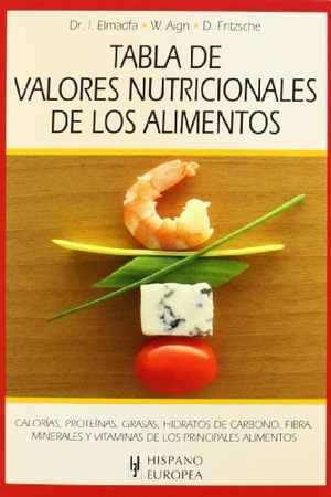 Fritzsche, Doris / Aign, Waltraute et al. Tabla de valores nutricionales de los alimentos. Editorial Hispano Europea S.A., 2012.