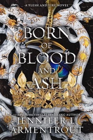 Armentrout, Jennifer L.. Born of Blood and Ash. Simon + Schuster LLC, 2024.