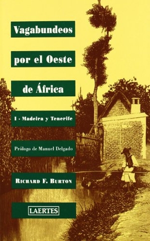 Delgado, Manuel / Richard Francis Burton. Madeira y Tenerife. Laertes Editorial, S.L., 1999.