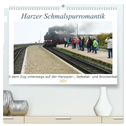 Harzer Schmalspurromantik (hochwertiger Premium Wandkalender 2025 DIN A2 quer), Kunstdruck in Hochglanz