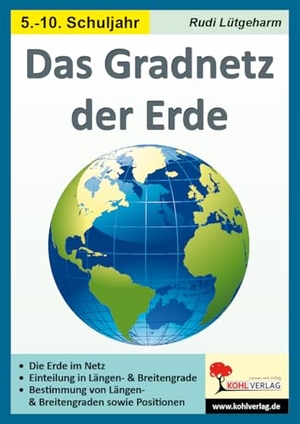 Lütgeharm, Rudi. Das Gradnetz der Erde - Kopiervorlagen für die Sekundarstufe. Kohl Verlag, 2018.