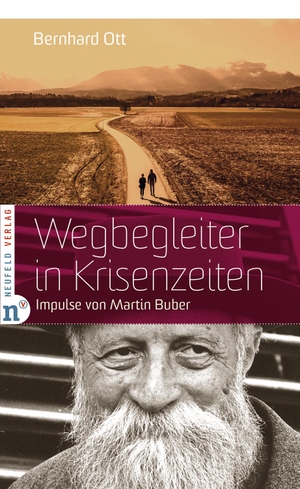 Ott, Bernhard. Wegbegleiter in Krisenzeiten - Impulse von Martin Buber. Neufeld Verlag, 2020.