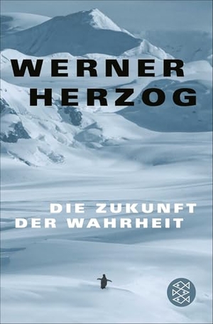 Herzog, Werner. Die Zukunft der Wahrheit. FISCHER Taschenbuch, 2026.
