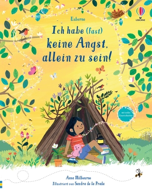 Ich habe (fast) keine Angst, allein zu sein! - Bilderbuch zum Thema Angst vor dem Alleinsein mit hochwertigen Laserschnitten - ab 4 Jahren. Usborne Verlag, 2024.