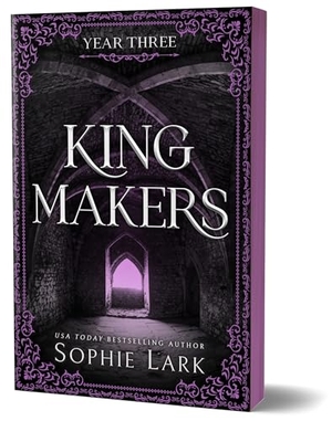 Lark, Sophie. Kingmakers: Year Three (Deluxe Edition). Sourcebooks, 2024.