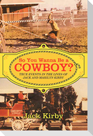So You Wanna Be a Cowboy?