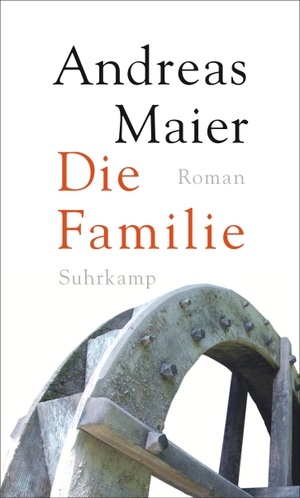 Andreas Maier. Die Familie - Roman. Suhrkamp, 2019.