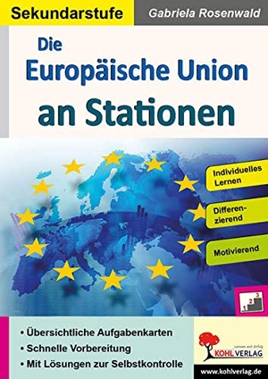 Rosenwald, Gabriela. Die Europäische Union an Stationen - Übersichtliche Aufgabenkarten für die Sekundarstufe. Kohl Verlag, 2021.