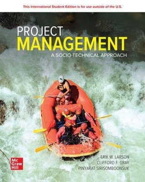 Gray, Clifford / Erik Larson. Project Management: A Socio-Technical Approach: 2024 Release ISE. McGraw-Hill Education, 2024.