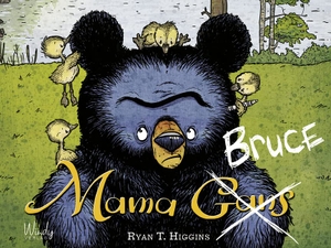 Higgins, Ryan T.. Mama Bruce - Eine ganz andere Bilderbuch-Familie: Lustiges Kinderbuch über Gänseküken und einen Bären, der eigentlich nur Eier kochen wollte und nun Mutter und Vater ersetzen muss. Ab 4 Jahren. Windy Verlag, 2023.