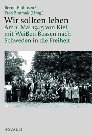 Philipsen, Bernd / Fred Zimmak (Hrsg.). Wir sollten leben - Am 1. Mai 1945 von Kiel in Weißen Bussen nach Schweden in die Freiheit. Novalis Verlag GbR, 2020.