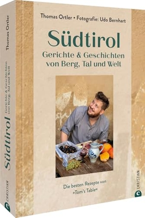 Ortler, Thomas. Südtirol - Gerichte & Geschichten von Berg, Tal und Welt. Christian Verlag GmbH, 2024.