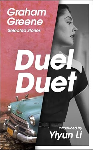 Greene, Graham. Duel Duet - Selected Stories. Vintage Publishing, 2025.