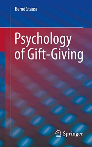 Stauss, Bernd. Psychology of Gift-Giving. Springer Berlin Heidelberg, 2023.