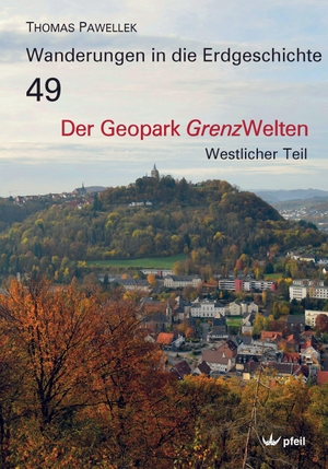 Pawellek, Thomas. Der Geopark Grenzwelten - Westlicher Teil. Pfeil,  Dr. Friedrich, 2026.