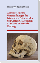Anthropologische Untersuchungen des fränkischen Gräberfeldes von Otzberg-Habitzheim, Landkreis Darmstadt-Dieburg