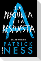 La Pregunta Y La Respuesta / The Ask and the Answer
