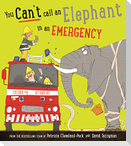 You Can't Call an Elephant in an Emergency