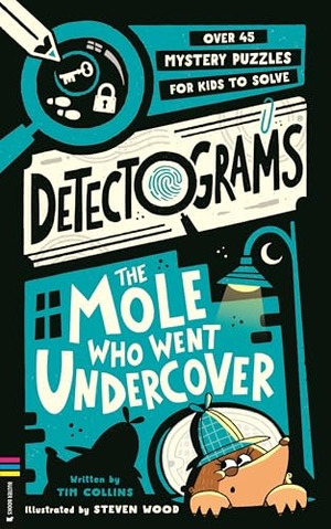 Collins, Tim. Detectograms®: The Mole Who Went Undercover - 50 Mystery Puzzles for Kids to Crack. O Mara Books Ltd., 2026.