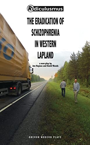 Woods, David / Jon Haynes. Eradication of Schizophrenia in Western Lapland. Bloomsbury Publishing PLC, 2014.