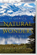 60 Greatest Natural Wonders Of The World