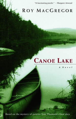 Macgregor, Roy. Canoe Lake. McClelland & Stewart, 2002.