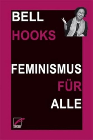Hooks, Bell. Feminismus für alle. Unrast Verlag, 2021.