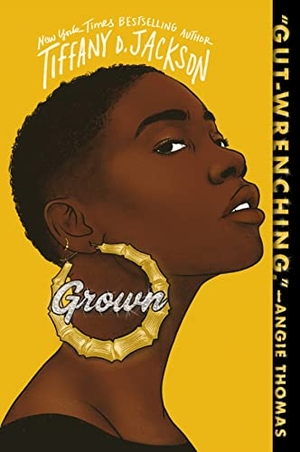 Jackson, Tiffany D. Grown. HarperCollins, 2020.
