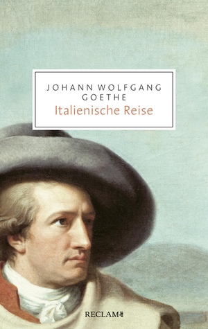 Goethe, Johann Wolfgang. Italienische Reise - Vollständige Ausgabe. Reclam Philipp Jun., 2020.