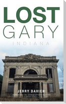 Lost Gary, Indiana