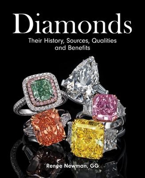 Newman, Renée. Diamonds - Their History, Sources, Qualities and Benefits. Firefly Books, 2021.