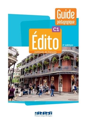 Édito C1, 2e édition. Guide pédagogique - Méthode de français. Klett Sprachen GmbH, 2025.