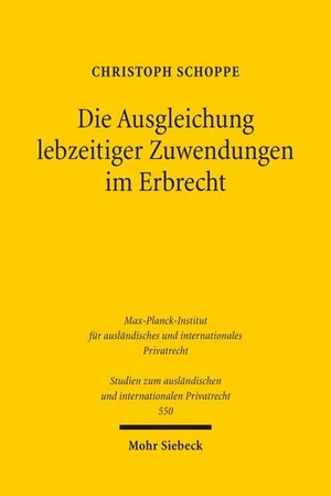Schoppe, Christoph. Die Ausgleichung lebzeitiger Zuwendungen im Erbrecht - Rechtsgeschichte, Rechtsvergleichung, Rechtsdogmatik. Mohr Siebeck GmbH & Co. K, 2026.