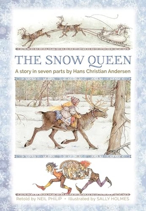 Andersen, Hans Christian / Neil Philip. The Snow Queen - A story in seven parts. Anness Publishing, 2018.