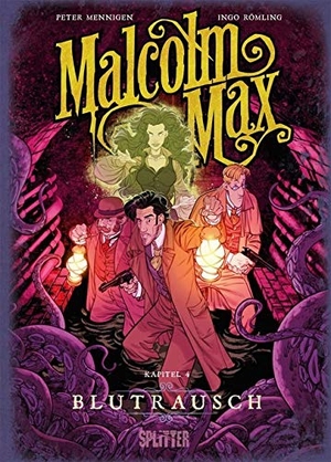 Mennigen, Peter. Malcolm Max. Band 4 - Blutrausch. Splitter Verlag, 2019.