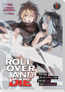 Roll Over and Die: I Will Fight for an Ordinary Life with My Love and Cursed Sword! (Manga) Vol. 1
