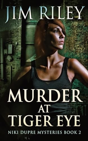 Riley, Jim. Murder At Tiger Eye. Next Chapter, 2021.